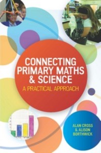 Cover Connecting Primary Maths and Science: A Practical Approach