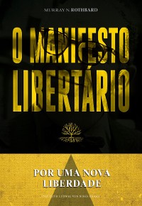 Cover O manifesto libertário: Por uma nova liberdade