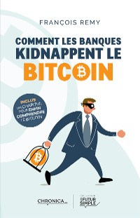 Cover Comment les banques kidnappent le bitcoin