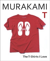 Cover Murakami T : The T-Shirts I Love