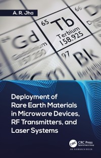 Cover Deployment of Rare Earth Materials in Microware Devices, RF Transmitters, and Laser Systems