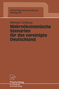 Cover Makroökonomische Szenarien für das vereinigte Deutschland