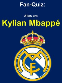 Cover Fan-Quiz: Alles um Kylian Mbappé