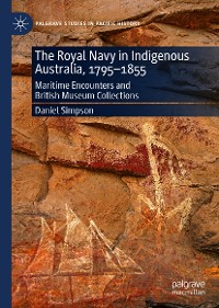 Cover The Royal Navy in Indigenous Australia, 1795–1855