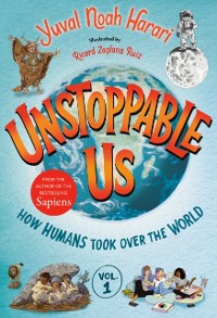 Cover Unstoppable Us, Volume 1: How Humans Took Over the World