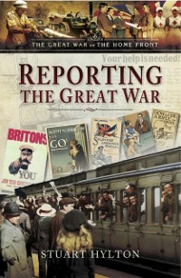 Cover Reporting the Great War