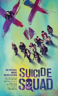 Cover Suicide Squad: The Official Movie Novelization