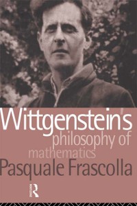Cover Wittgenstein''s Philosophy of Mathematics