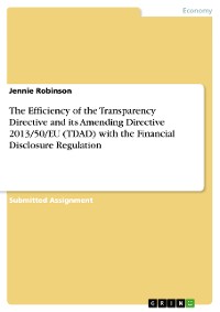 Cover The Efficiency of the Transparency Directive and its Amending Directive 2013/50/EU (TDAD) with the Financial Disclosure Regulation