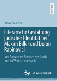 Cover Literarische Gestaltung jüdischer Identität bei Maxim Biller und Doron Rabinovici
