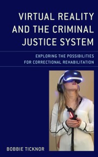 Cover Virtual Reality and the Criminal Justice System