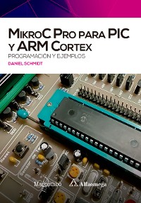 Cover MikroC Pro para PIC y ARM Cortex: programación y ejemplos