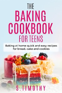Cover The Baking Cookbook for Teens