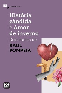 Cover História cândida e Amor de inverno: dois contos de Raul Pompeia