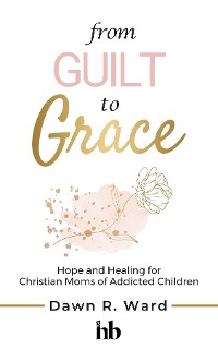 Cover From Guilt to Grace