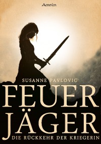 Cover Feuerjäger 1: Die Rückkehr der Kriegerin