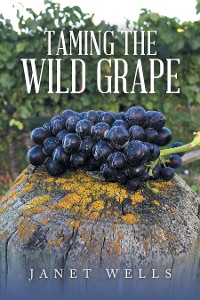 Cover Taming the Wild Grape