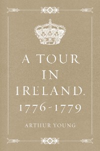 Cover A Tour in Ireland. 1776-1779