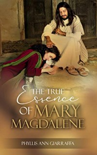 Cover The True Essence of Mary Magdalene