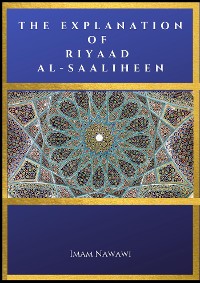 Cover The Explanation of Riyaad Al-Saaliheen