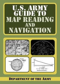 Cover U.S. Army Guide to Map Reading and Navigation