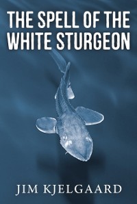 Cover Spell of the White Sturgeon