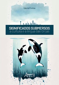 Cover Significados Submersos: A Cultura e a Língua das Orcas