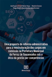 Cover Uma proposta de reforma administrativa para a reestruturação dos cargos em comissão na Prefeitura Municipal de Ferraz de Vasconcelos sob a ótica da gestão por competências