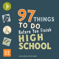 Cover 97 Things to Do Before You Finish High School