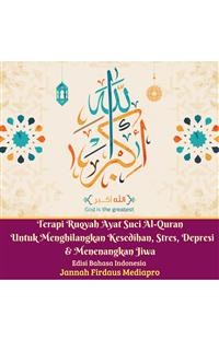 Cover Terapi Ruqyah Ayat Suci Al-Quran Untuk Menghilangkan Kesedihan, Stres, Depresi Dan Menenangkan Jiwa Edisi Bahasa Indonesia