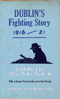 Cover Dublin's Fighting Story 1916 - 21