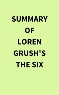 Cover Summary of Loren Grush's The Six