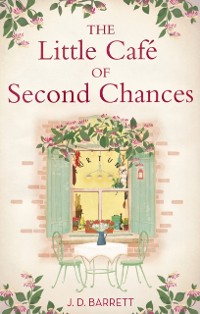 Cover Little Caf  of Second Chances: a heartwarming tale of secret recipes and a second chance at love