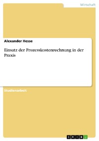 Cover Einsatz der Prozesskostenrechnung in der Praxis