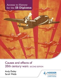 Cover Access to History for the IB Diploma: Causes and effects of 20th-century wars Second Edition