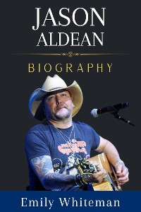 Cover Jason Aldean Biography