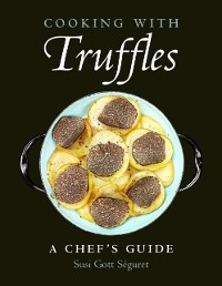 Cover Cooking with Truffles: A Chef's Guide