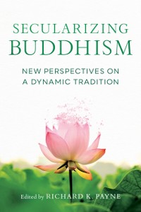 Cover Secularizing Buddhism