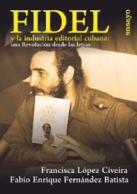 Cover Fidel y la industria editorial cubana: una Revolución desde las letras