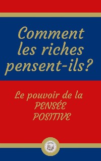 Cover Comment les riches pensent-ils?