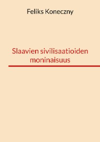 Cover Slaavien sivilisaatioiden moninaisuus