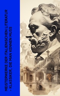 Cover Meisterwerke der italienischen Literatur - Klassiker, die man kennen muss