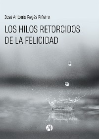 Cover Los hilos retorcidos de la felicidad