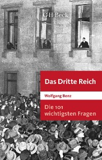 Cover Die 101 wichtigsten Fragen: Das Dritte Reich