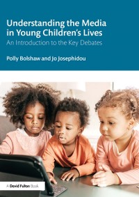 Cover Understanding the Media in Young Children's Lives