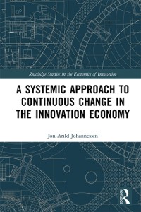 Cover Systemic Approach to Continuous Change in the Innovation Economy