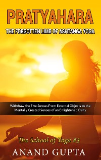 Cover Pratyahara - The Forgotten Limb of Ashtanga Yoga