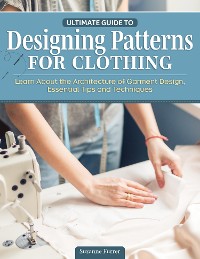 Cover Ultimate Guide to Designing Patterns for Clothing