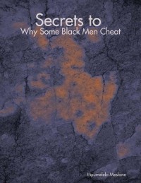 Cover Secrets to Why Some Black Men Cheat