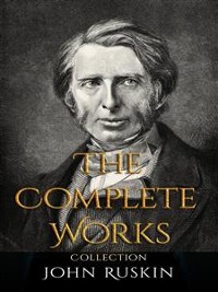 Cover John Ruskin: The Complete Works